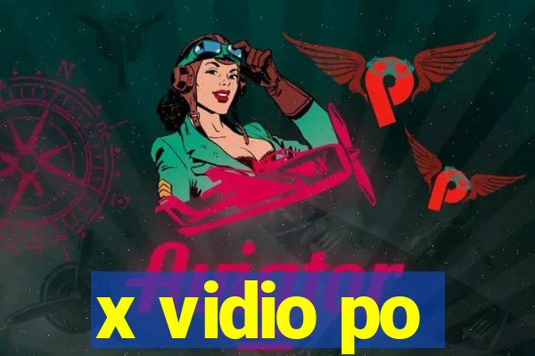 x vidio po